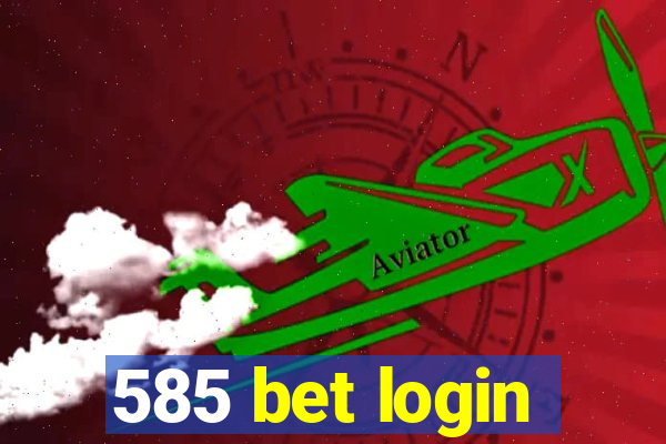 585 bet login